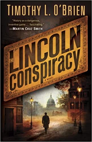 The Lincoln Conspiracy By Timothy L. O’Brien
