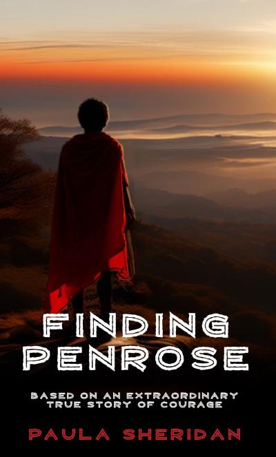 Finding Penrose - Based On An Extraordinary True Story Of Courage